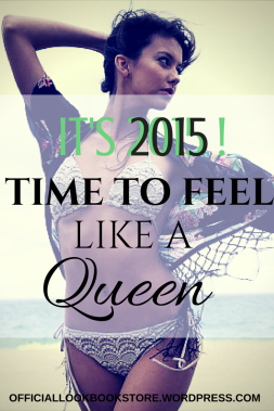 It's 2015! Time to Feel like a Queen | Lookbook Store