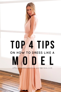 Top 4 Tips on How to Dress Like a Model | Lookbook Store